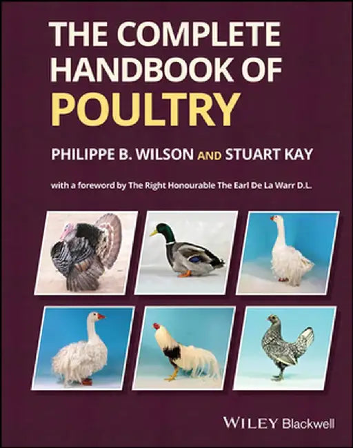 The Complete Handbook of Poultry by Philippe B. Wilson