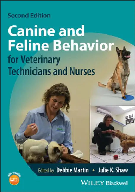 Canine and Feline Behavior for Veterinary Technicians and Nurses by Julie Shaw