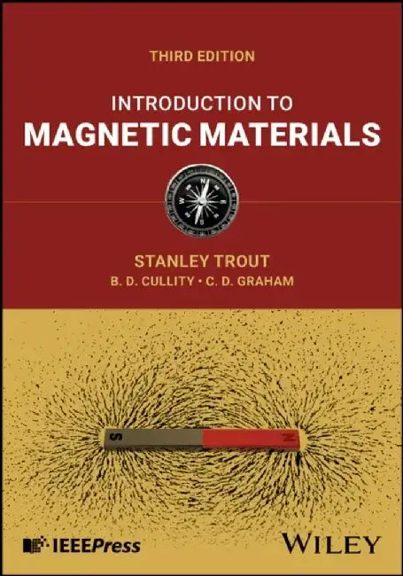 Introduction to Magnetic Materials, 3rd Edition by Stanley Trout, B. D. Cullity, C. D. Graham