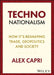 Techno-Nationalism: How It's Reshaping Trade, Geopolitics and Society by Alex Capri