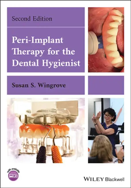 Peri-Implant Therapy For The Dental Hygienist by WINGROVE