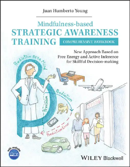 Mindfulness Based Strategic Awareness Training: The Workbook by Juan Humberto Young