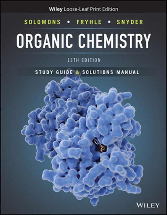 Organic Chemistry, 13e Student Study Guide and Solutions Manual by T. W. Graham Solomons