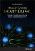 Small-Angle Scattering: Theory, Instrumentation, Data and Applications by Ian W. Hamley