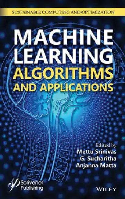Machine Learning Algorithms: Theory and Applications by Mettu Srinivas