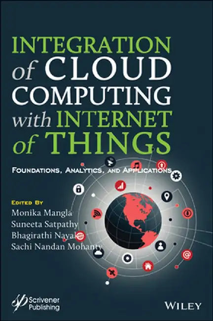 Integration of Cloud Computing with Internet of Things: Foundations, Analytics and Applications by Monika Mangla