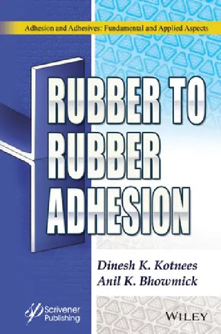 Rubber to Rubber Adhesion by Dinesh Kumar Kotnees