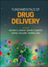 Fundamentals of Drug Delivery by Heather A. E. Benson