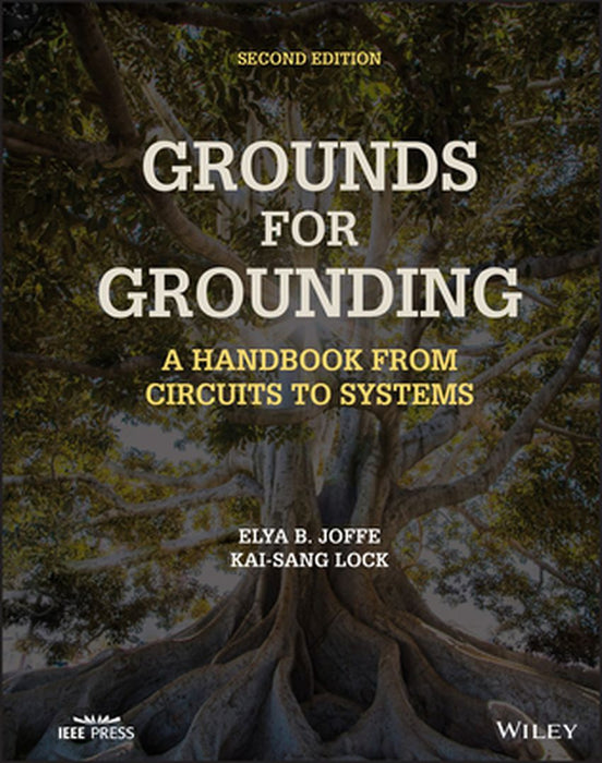 Grounds for Grounding: A Handbook from Circuits to Systems by Joffe, Elya B.