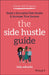 Clever Girl Finance: The Side Hustle Guide: Build a Successful Side Hustle and Increase Your Income by Bola Sokunbi