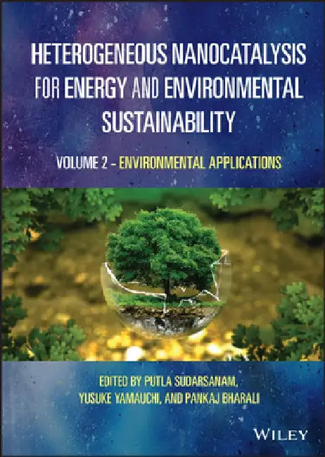 Heterogeneous Nanocatalysis for Energy and Environmental Sustainability: Environmental Applications by Yusuke Yamauchi