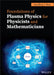 Foundations of Plasma Physics for Physicists and Mathematicians by G. J. Pert