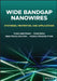 Wide Band Gap Nanowires: Nanosynthesis, Properties, and Applications by Tuan-Anh Pham