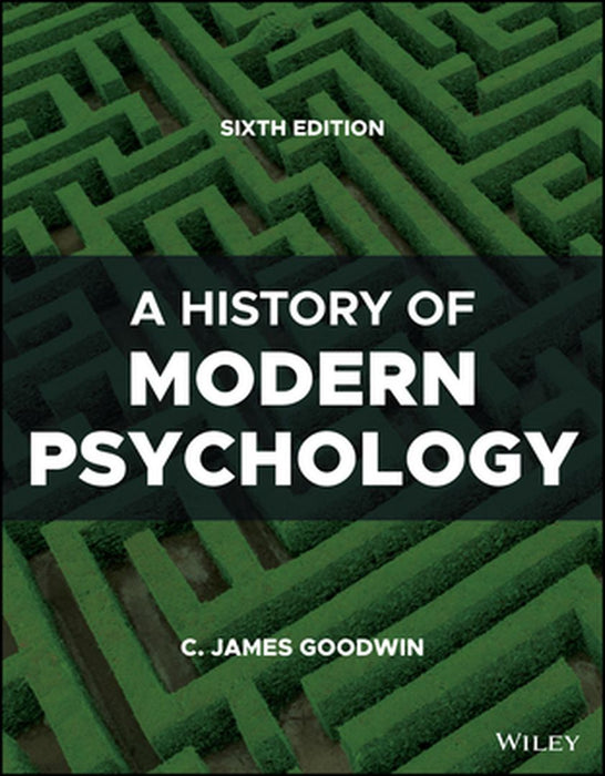 A History of Modern Psychology by C. James Goodwin
