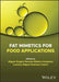 Fat Mimetics For Food Applications by Cerqueira