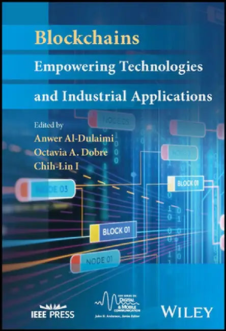 Blockchains: Empowering Technologies and Industrial Applications by Anwer Al-Dulaimi
