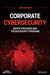 Corporate Cybersecurity: Identifying Risks and the Bug Bounty Program by John Jackson