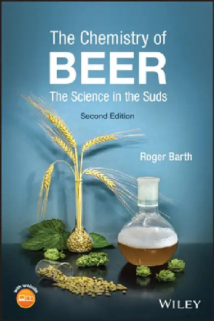 The Chemistry of Beer: The Science in the Suds by Roger Barth