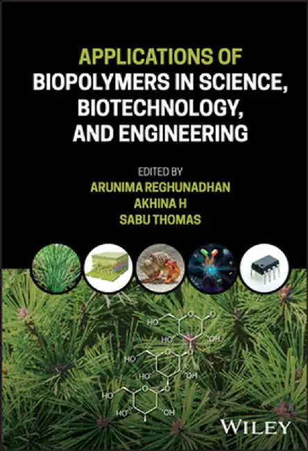 Engineering Applications of Biopolymers by Arunima Reghunadhan