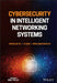 Cybersecurity in Intelligent Networking Systems by Shengjie Xu