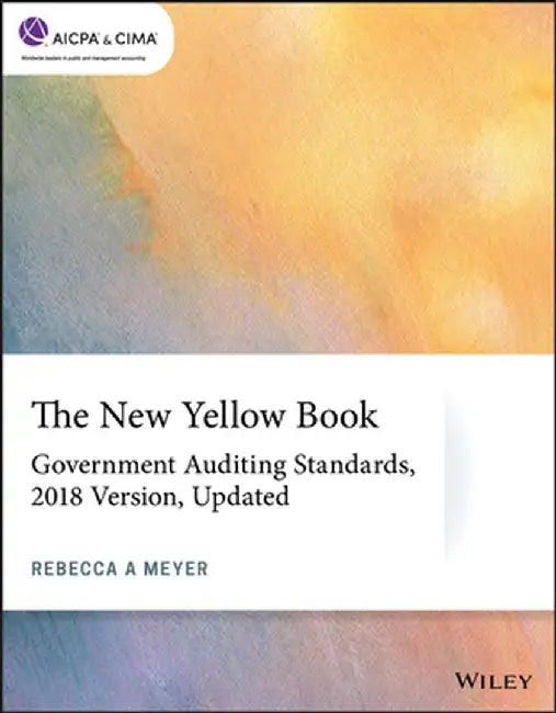 The New Yellow Book: Government Auditing Standards by Rebecca a. Meyer
