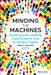 Minding the Machines: Building and Leading Data Science and Analytics Teams by Jeremy Adamson