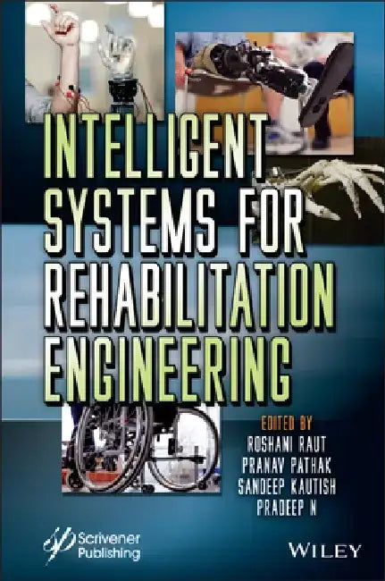 Intelligent Systems for Rehabilitation Engineering by Roshani Raut