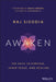 Awaken: The Path to Inner Peace, Purpose, and Healing by Rajendra Sisodia