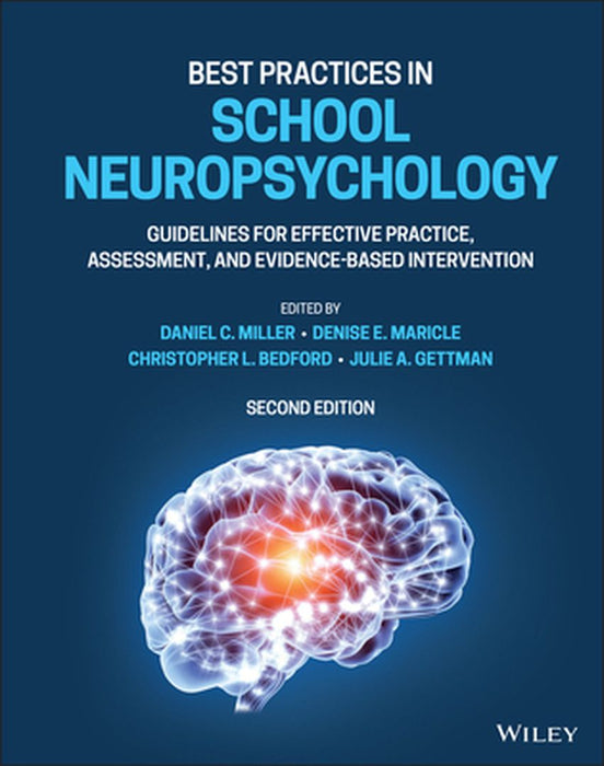 Best Practices in School Neuropsychology: Guidelines for Effective Practice, Assessment, and Evidence-Based Intervention by Daniel C. Miller