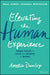 Elevating the Human Experience: Three Paths to Love and Worth at Work by Dunlop, Amelia