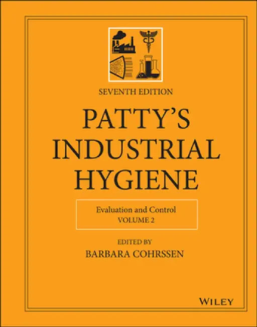 Patty's Industrial Hygiene, Evaluation and Control by Barbara Cohrssen