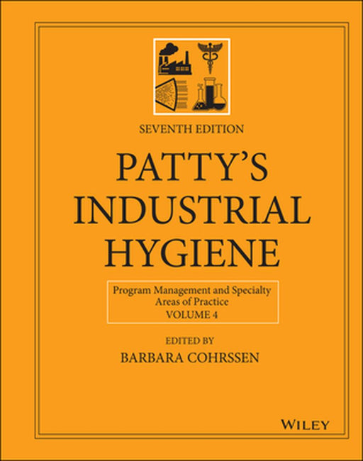 Patty's Industrial Hygiene, Program Management and Specialty Areas of Practice by Barbara Cohrssen