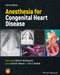 Anesthesia for Congenital Heart Disease by Dean B. Andropoulos