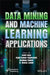 Data Mining and Machine Learning Applications by Kapil Kumar Nagwanshi