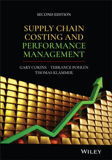 Supply Chain Costing and Performance Measurement by Gary Cokins