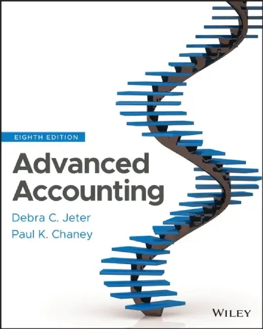 Advanced Accounting, 8th Edition by Debra C. Jeter, Paul K. Chaney