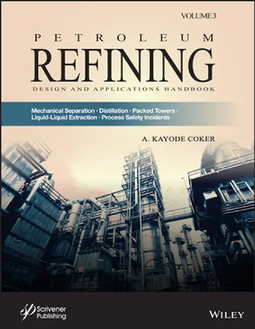 Piping Design, Packed Towers, Pumps and Compressors, Liquid-Liquid Extraction, Distillation, and Process Safety Incidents by A. Kayode Coker