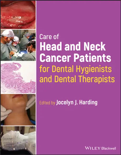 Care of Head and Neck Cancer Patients for Dental Hygienists and Therapists by Jocelyn J. Harding