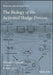 The Biology of the Activated Sludge Process by Michael H. Gerardi