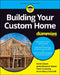Building Your Own Home for Dummies by Kevin Daum