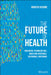 Building a Digital Health Future by Roberto Ascione