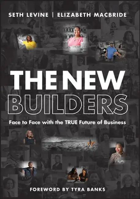The New Builders: Why Women, People of Color, and People Over 40 Are America's Economic Future by Seith Levine