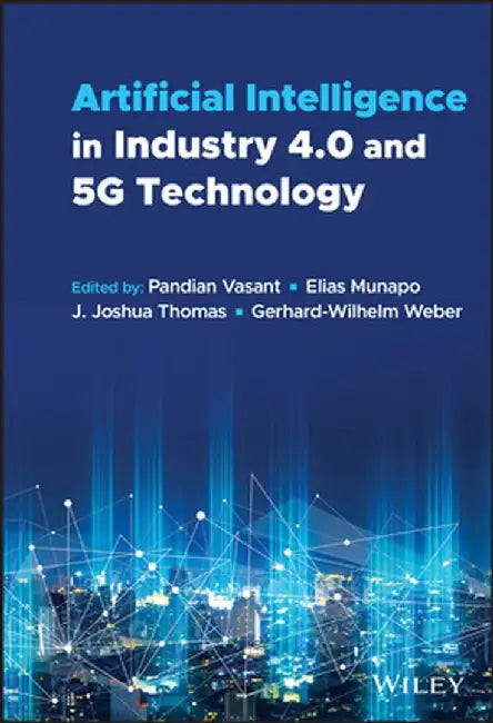 Artificial Intelligence in Industry 4.0 and 5g Technology by Pandian Vasant