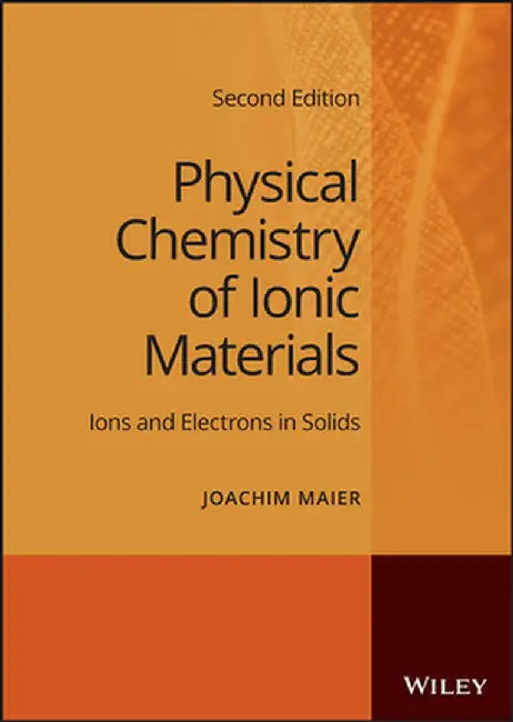 Physical Chemistry of Ionic Materials by Joachim Maier