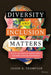 Diversity and Inclusion Matters: Tactics and Tools for Every Company by Jason Thompson