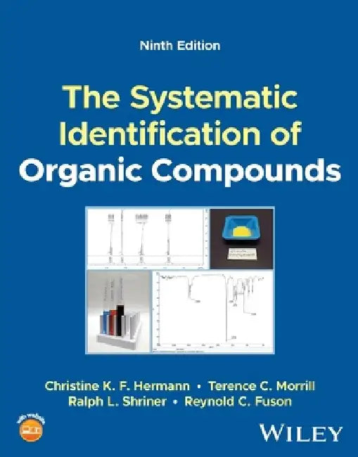 The Systematic Identification of Organic Compounds by Christine K. F. Hermann