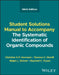 The Systematic Identification of Organic Compounds, Student Solutions Manual by Christine K. F. Hermann