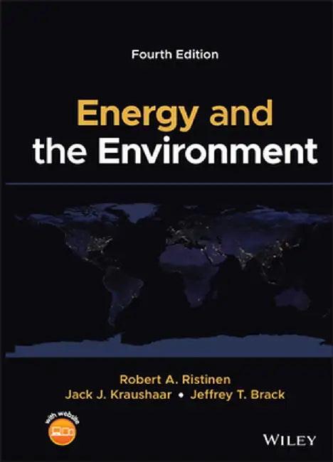 Energy and the Environment by Robert A. Ristinen