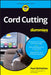 Cord Cutting for Dummies by Consumer Dummies