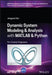 Dynamic System Modeling and Analysis with MATLAB and Python: For Control Engineers by Jongrae Kim